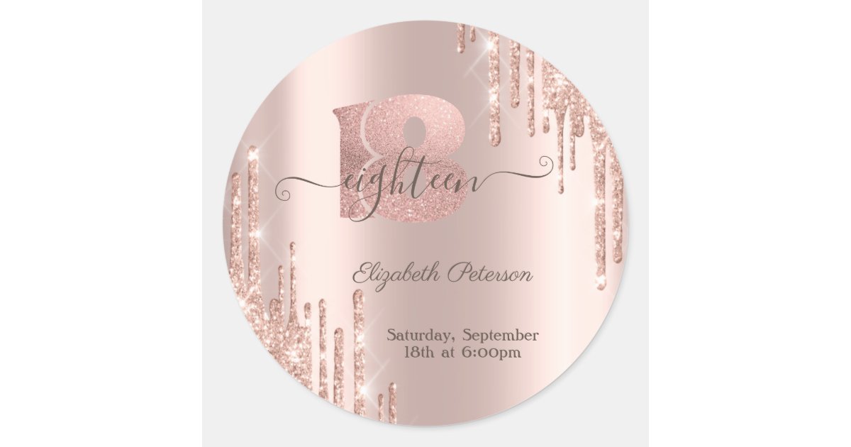 Modern Glitter Drips Rose Gold 18th Birthday Classic Round Sticker | Zazzle