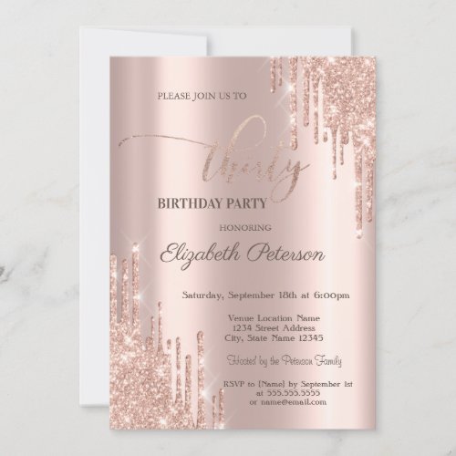 Modern Glitter Drips Rose Gold 30th Birthday Party Invitation