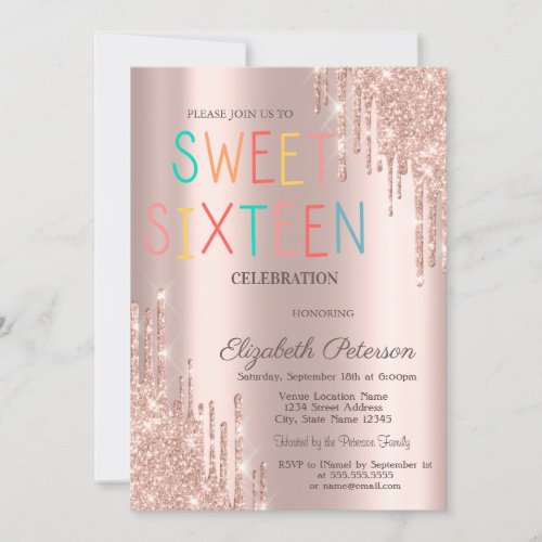 Modern Glitter Drips Rose Gold Colorful Sweet 16 Invitation
