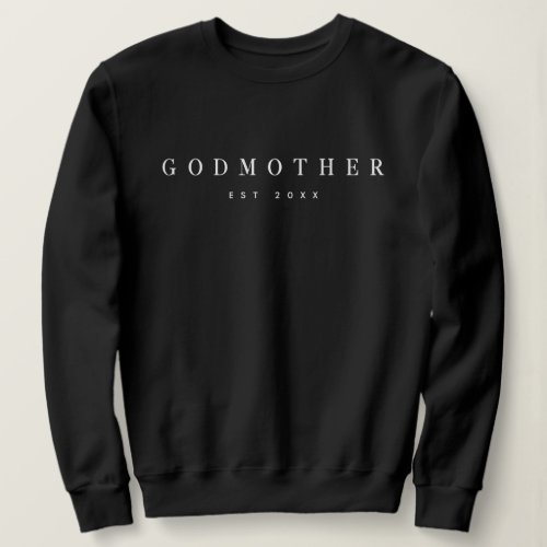 Modern Godmother Established Elegant Typography Sweatshirt