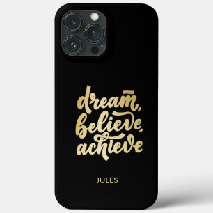 Modern Gold Dream Believe Achieve Motivational iPhone 13 Pro Max Case