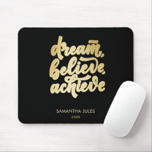 Modern Gold Dream Believe Achieve  Motivational  N Mouse Pad