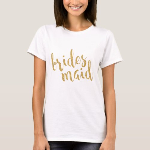 Modern Gold Glitter Bridesmaid Text Design T_Shirt