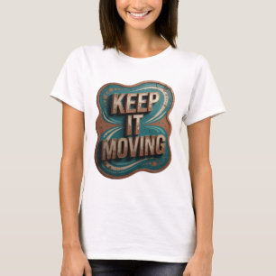 Modern Gold KEEP IT MOVING Slogan Design T-Shirt