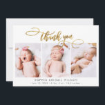Modern Gold Script Newborn 3 Baby Photo Thank You<br><div class="desc">Modern Elegant Calligraphy Gold Script 3 Photo Collage Newborn Baby Thank You Birth Announcement Card. Features a beautiful "thank you" text in a handwritten calligraphy swash tail FAUX gold foil script. Pre-made personal message and birth statistics with baby's name are included. Great for baby girl or baby boy. Easy to...</div>