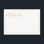 Modern Gold Script Wedding Advice and Wishes Card<br><div class="desc">Add a personal touch to your wedding with a modern script wedding advice and wishes card. This advice card features title 'words of wisdom' with details in gold script and sans serif font style with gold border on white background. Perfect for wedding, baby shower, birthday party, bridal shower, bachelorette party...</div>
