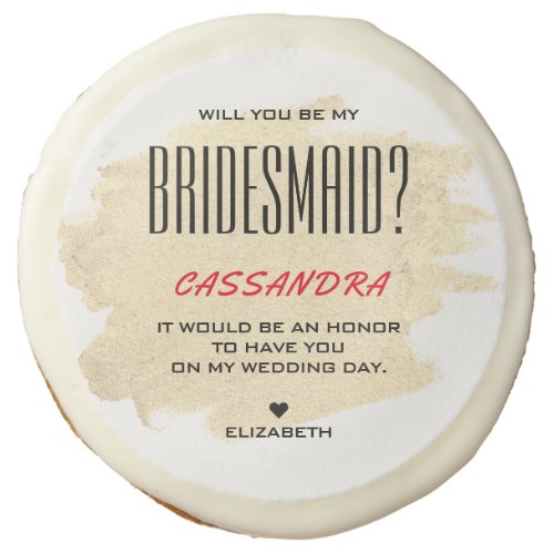 Modern Gold Smudge Will You Be My Bridesmaid Sugar Cookie