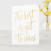 Modern Gold "The best is yet to come" Card (Yellow Flower)