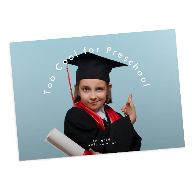 Modern graduation TOO COOL FOR PRESCHOOL photo (Creator Uploaded)