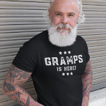 Modern Gramps Is Here T-Shirt<br><div class="desc">Modern gramps is here t-shirt for a grandpa in black and white colors.</div>