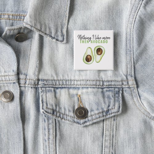 Modern Green Avocado Quote For Avocado Lover Gift Button