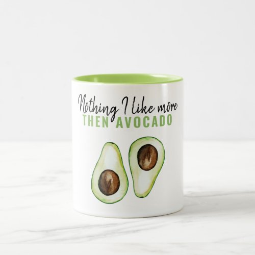 Modern Green Avocado Quote For Avocado Lover Gift Two_Tone Coffee Mug