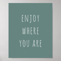 Modern Green Enjoy Where You Are Positive Quote