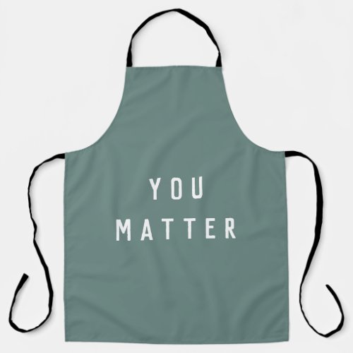 Modern Green You Matter Positive Motivation Quote Apron