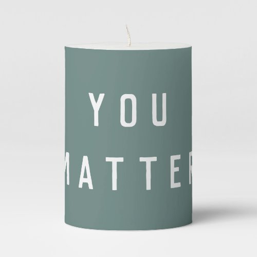 Modern Green You Matter Positive Motivation Quote Pillar Candle
