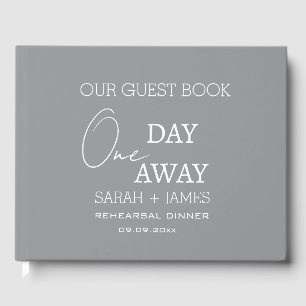 Modern Grey Wedding One Day Away Rehearsal Dinner Guest Book