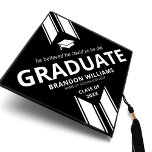 Modern Guy Quote Graduation Cap Topper<br><div class="desc">Modern graduation cap topper for him featuring a stylish black background that can be changed to any color,  a graduate cap,  2 cool white stripes,  the saying "he believed he could so he did",  the students name,  the high school/college,  and class year.</div>