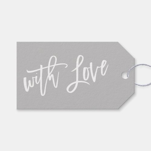 MODERN HAND LETTERED with love gray white writing Gift Tags