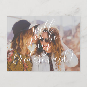 Modern Handwriting Will You Be My Bridesmaid Invitation Postcard