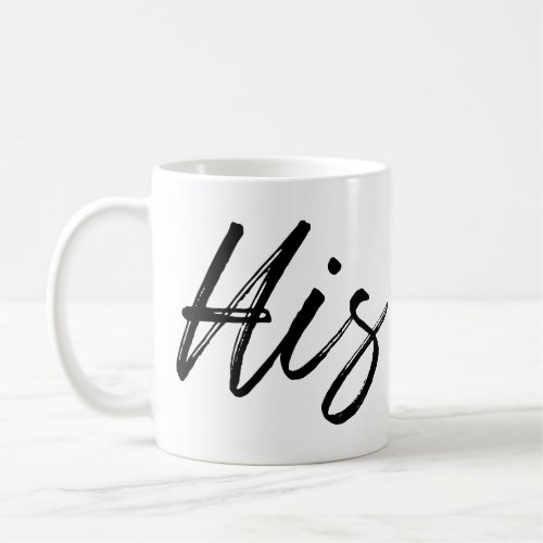 Modern handwritten His For him Coffee Mug