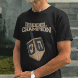 Modern Hanukkah Funny Dreidel Champion T-Shirt<br><div class="desc">Celebrate Hanukkah with pride and humor while gathering with the whole family. This festival graphic design makes a perfect gift for the holidays. Whether for your neigbor,  family,  husband,  uncle,  or boyfriend</div>