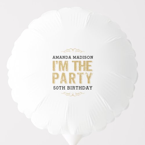 Modern Happy 50th Birthday Cute Im The Party Balloon