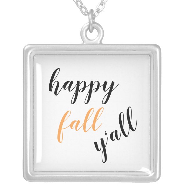 Modern Happy Fall Y'all Script Silver Plated Necklace (Front)