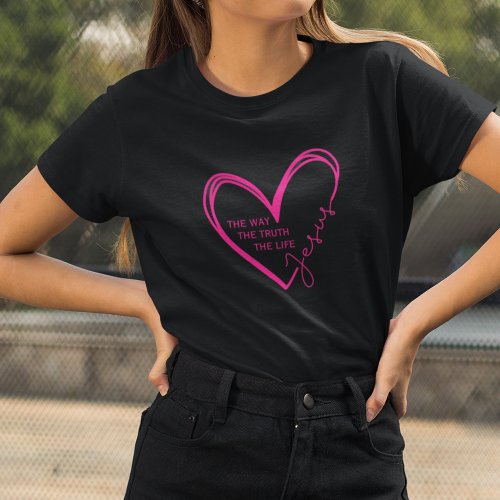 Modern Heart Pink Jesus The Way The Truth The Life T_Shirt