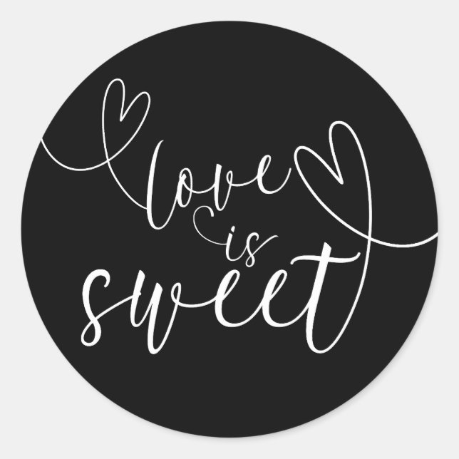 Modern Hearts Black & White Love is Sweet Classic Round Sticker (Front)