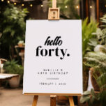 Modern Hello Forty 40th Birthday Welcome Sign<br><div class="desc">Modern Hello Forty 40th Birthday Welcome Sign</div>