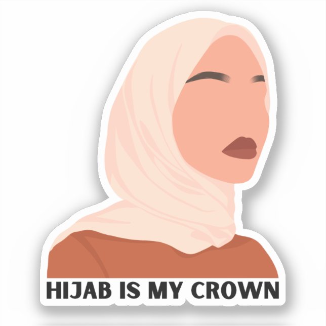 Modern Hijab is My Crown Muslim Girl  Sticker (Front)