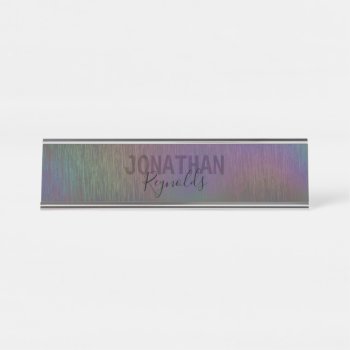 Modern Holographic Rainbow Metal - Desk Name Plate by SorayaShanCollection at Zazzle