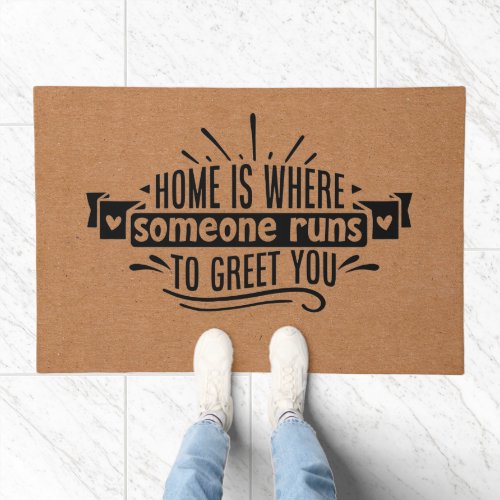 Modern Home Is Where Someone Runs To Greet You Doormat