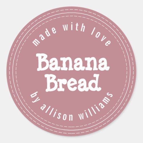 Modern Homemade Banana Bread Dusty Rose Classic Round Sticker