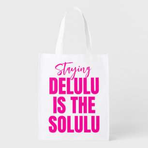 Modern Hot Pink Staying Delulu is the Solulu Grocery Bag