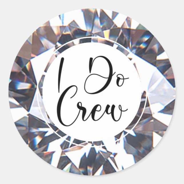 Modern I DO CREW Diamond Script Classic Round Sticker (Front)