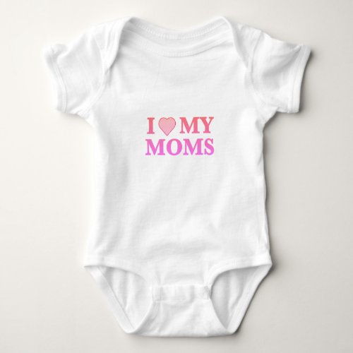 Modern I Heart My Moms in Pink Baby Bodysuit