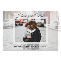 Modern I Love You Mom Mother's Day Photo Card