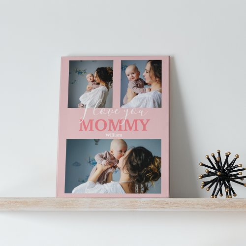 Modern I Love You Mommy  3 Photo Collage Plaque