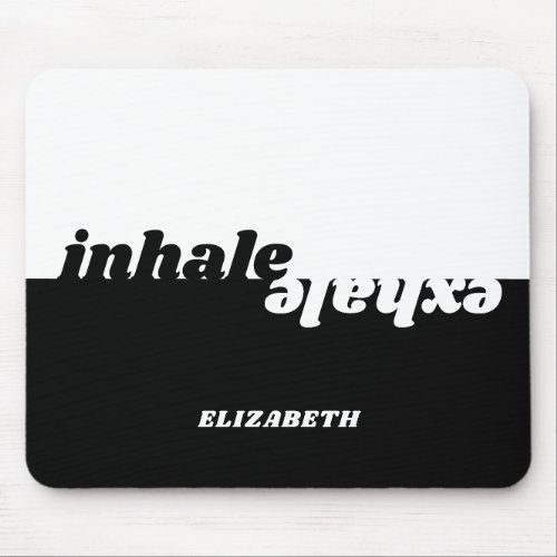 Modern inhale exhale quote typography black white mouse pad