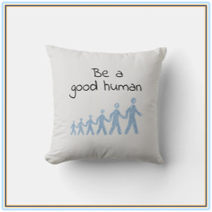 Modern Inspirational Be A Good Human Quote Throw Pillow