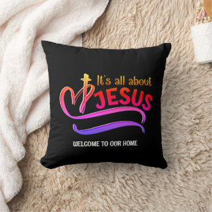 Modern IT'S ALL ABOUT JESUS Christian WELCOME Throw Pillow