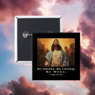 Modern Jesus – *Be Awake. Be Loving. Be Woke.* Button