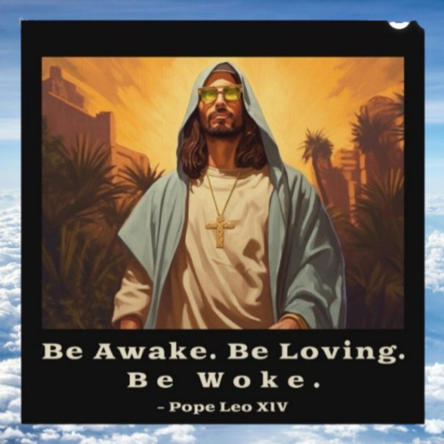 Modern Jesus – *Be Awake. Be Loving. Be Woke.* Sign (Creator Uploaded)