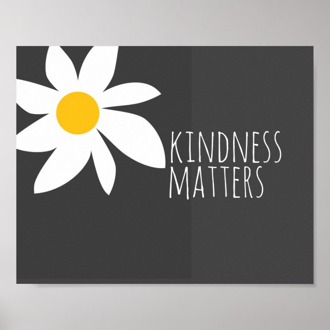 modern kindness matters quote daisy gray and white poster (Front)