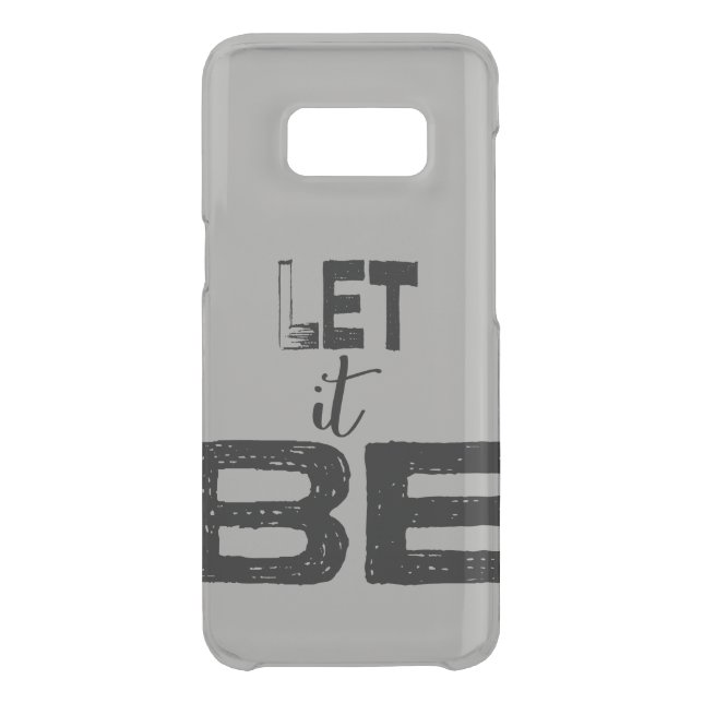 Modern Large Chunky Let It Be Lettering Uncommon Samsung Galaxy Case (Back)
