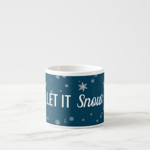 Modern let it snow blue with snowflakes espresso cup