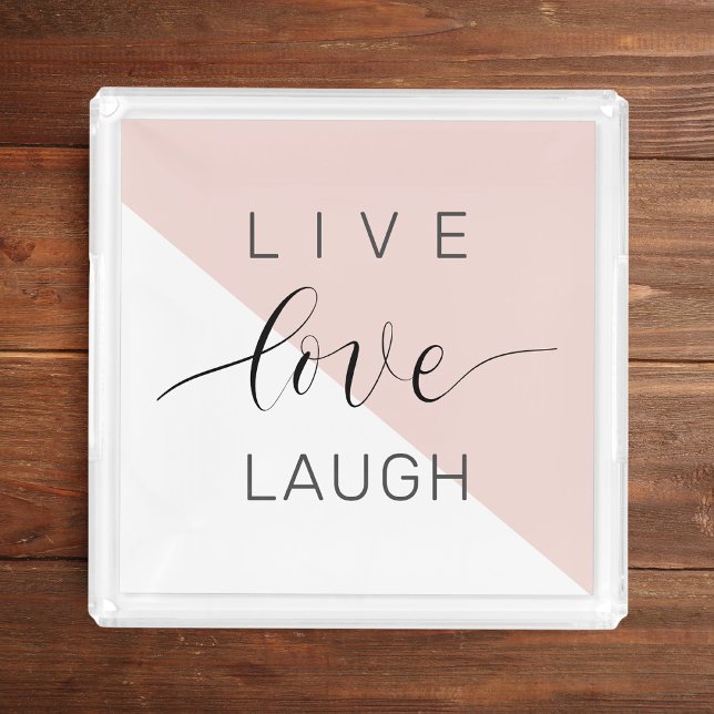 Modern Live Love Laugh Positive Motivation Quote Acrylic Tray (Creator Uploaded)