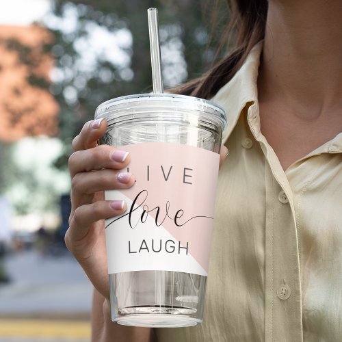 Modern Live Love Laugh Positive Motivation Quote Acrylic Tumbler