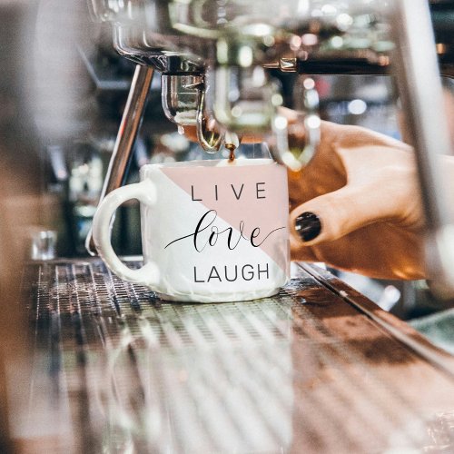 Modern Live Love Laugh Positive Motivation Quote Espresso Cup